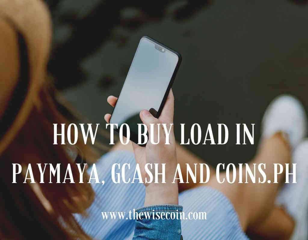 How to buy load in PayMaya, GCash, and Coins.ph | The Wise ...